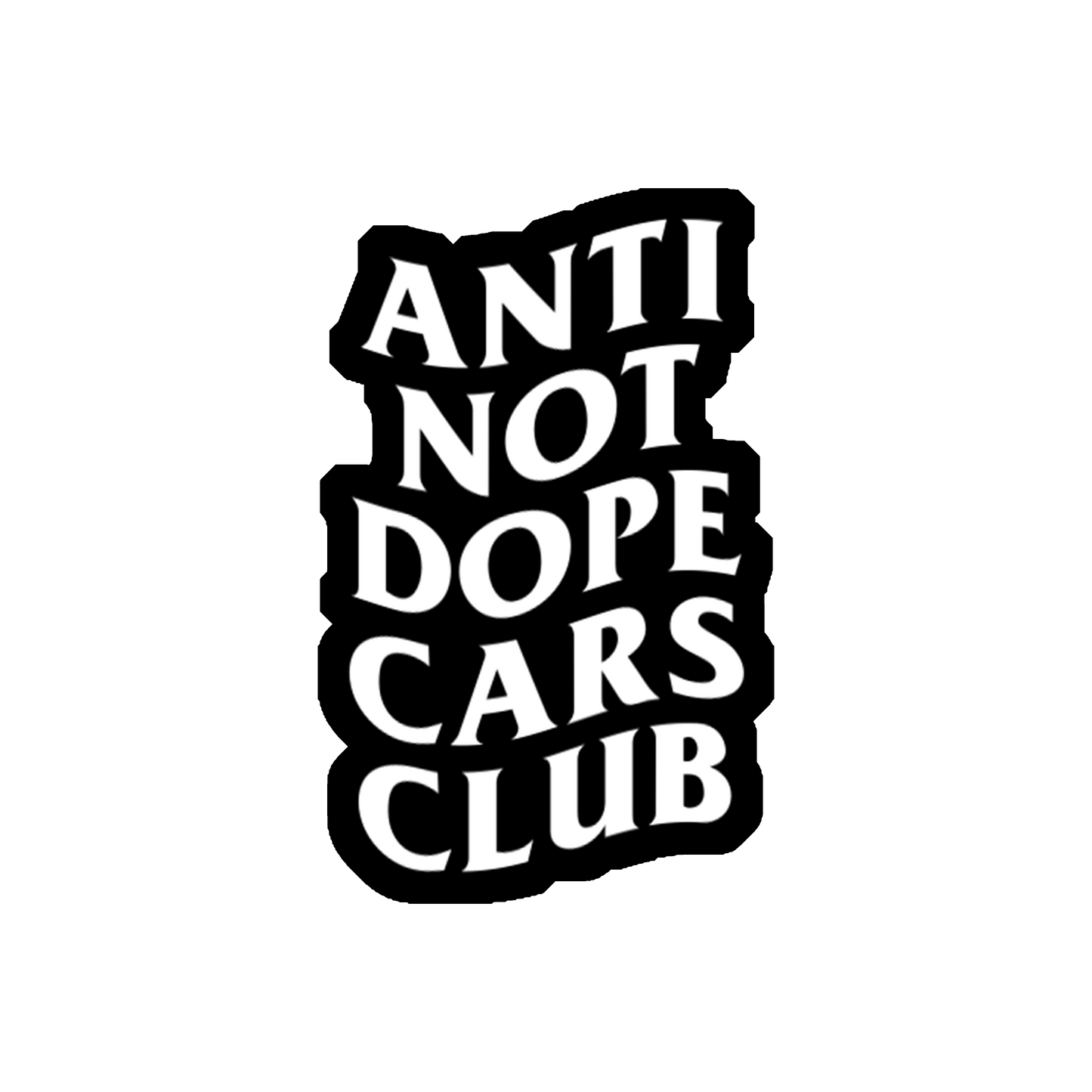 •Anti Not Dope Cars Club•